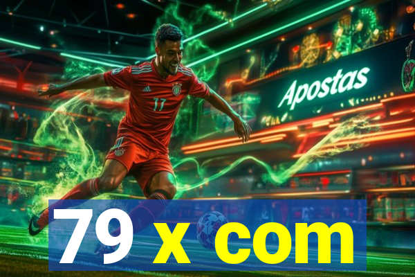 79 x com